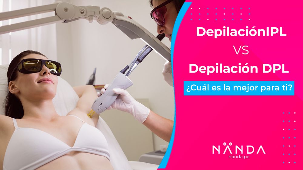 Depilación IPL o DPL ¿Cuál es la ideal para mi?